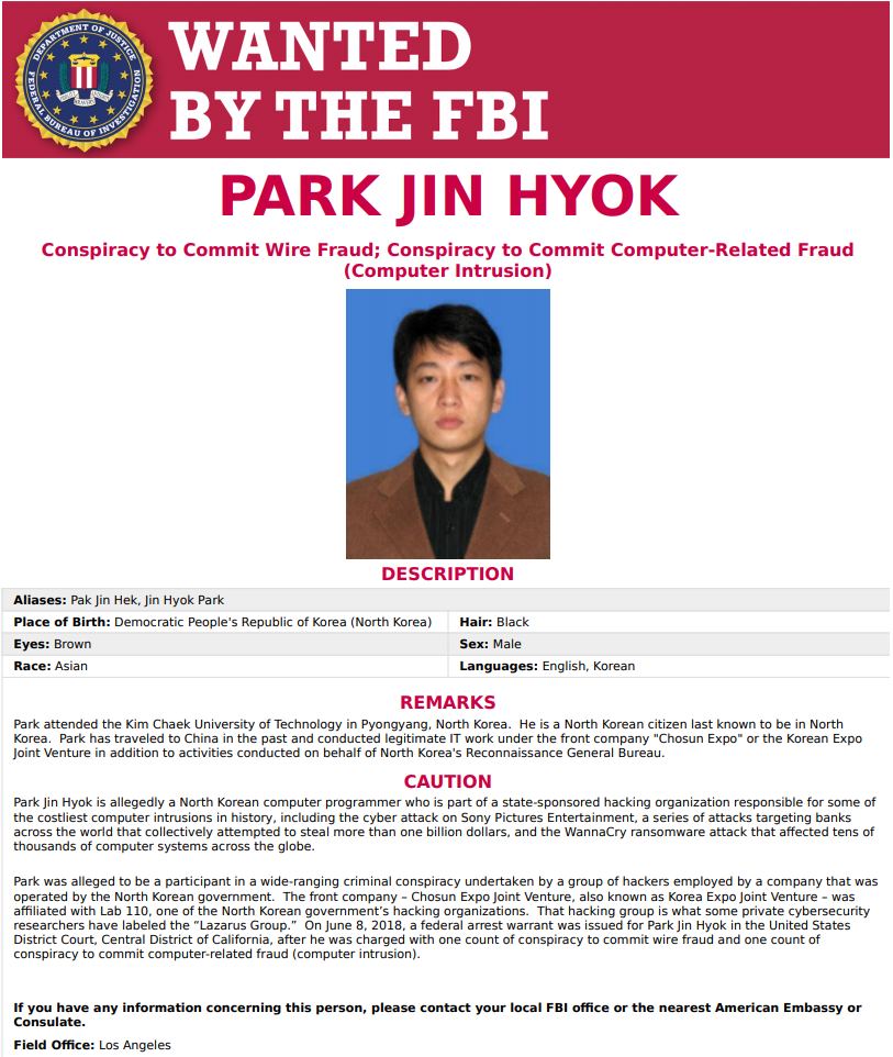 FBI Wanted poster for Park Jin Hyok, distributed at the September 6, 2018 unsealing of the criminal complaint in the Central District of California. The complaint, filed under seal on June 8, 2018,…
